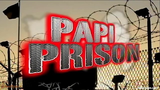 Papi Prison Opening Scene